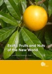 Exotic Fruits and Nuts of the New World Exotic Fruits and Nuts of the New World