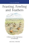 Feasting, Fowling and Feathers Feasting, Fowling and Feathers